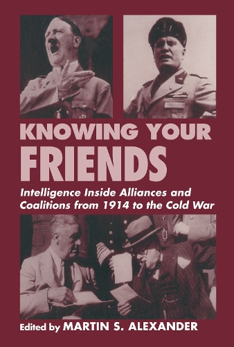Паперова книга «Knowing Your Friends: Intelligence Inside Alliances and Coalitions from 1914 to the Cold War» - фото №1