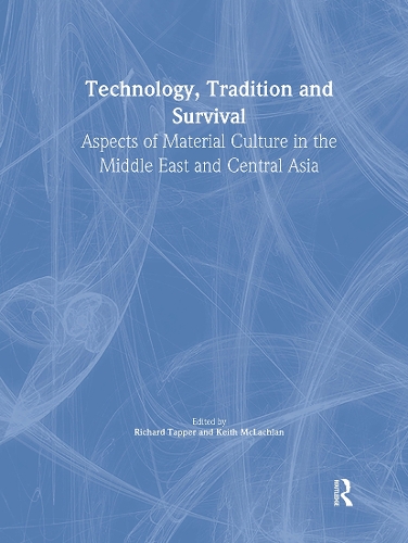 Бумажная книга «Technology, Tradition and Survival: Aspects of Material Culture in the Middle East and Central Asia», авторов Кит Маклахлан, Ричард Таппер - фото №1