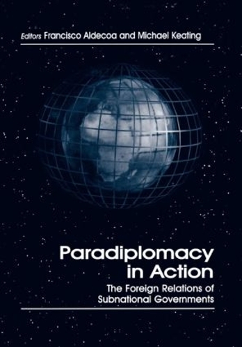 [object Object] «Paradiplomacy in Action: The Foreign Relations of Subnational Governments» - фото №1