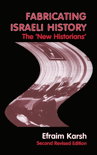 Паперова книга «Fabricating Israeli History: The 'New Historians'», автор Ефраїм Карш - фото №1