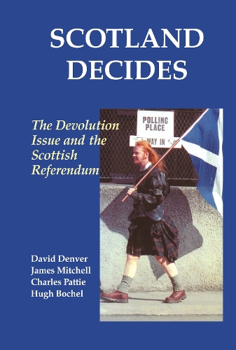 Паперова книга «Scotland Decides: The Devolution Issue and the 1997 Referendum», авторів Чарльз Патті, Девід Денвер, Х'ю Бошель - фото №1