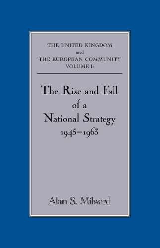 Бумажная книга «The Rise and Fall of a National Strategy: The UK and The European Community: Volume 1» - фото №1