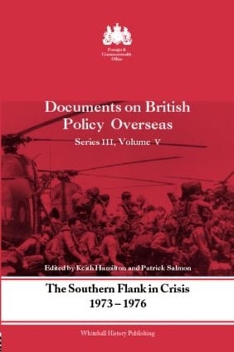 Бумажная книга «The Southern Flank in Crisis, 1973-1976: Series III, Volume V: Documents on British Policy Overseas» - фото №1
