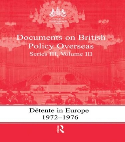Бумажная книга «Detente in Europe, 1972-1976: Documents on British Policy Overseas, Series III, Volume III» - фото №1