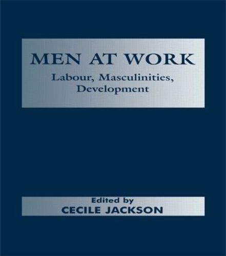 Паперова книга «Men at Work: Labour, Masculinities, Development» - фото №1