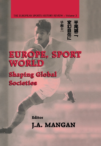 Бумажная книга «Europe, Sport, World: Shaping Global Societies», автор Дж. А. Манган - фото №1