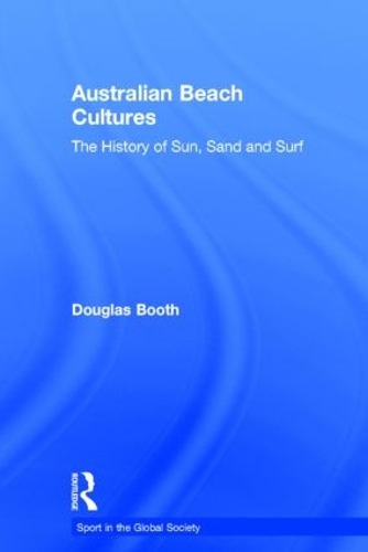Бумажная книга «Australian Beach Cultures: The History of Sun, Sand and Surf», автор Дуглас Бут - фото №1