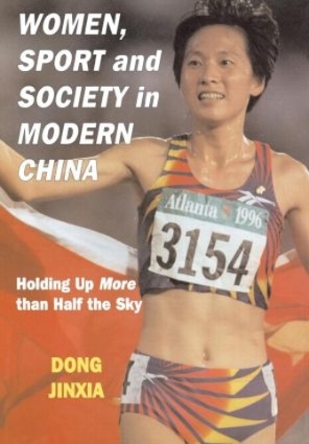 Бумажная книга «Women, Sport and Society in Modern China: Holding up More than Half the Sky», автор Дун Цзинься - фото №1