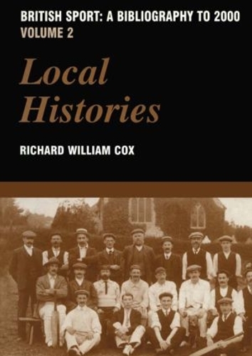 Бумажная книга «British Sport - A Bibliography to 2000: Volume 2: Local Histories» - фото №1