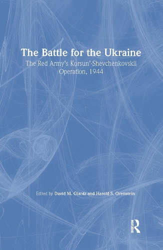 Бумажная книга «Battle for the Ukraine: The Korsun'-Shevchenkovskii Operation» - фото №1