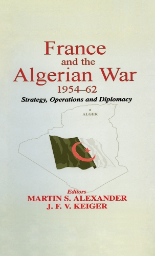 Бумажная книга «France and the Algerian War, 1954-1962: Strategy, Operations and Diplomacy» - фото №1