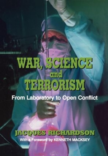 Паперова книга «War, Science and Terrorism: From Laboratory to Open Conflict», автор Дж. Річардсон - фото №1