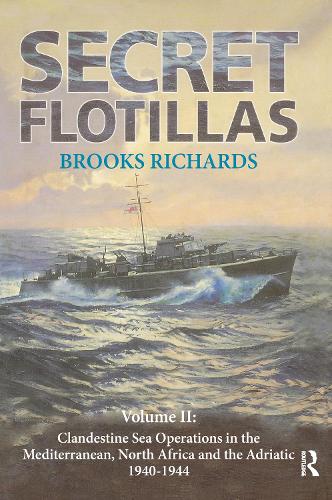 Paper book «Secret Flotillas: Vol. II: Clandestine Sea Operations in the Western Mediterranean, North Africa and the Adriatic, 1940-1944», author Brooks Richards - фото №1