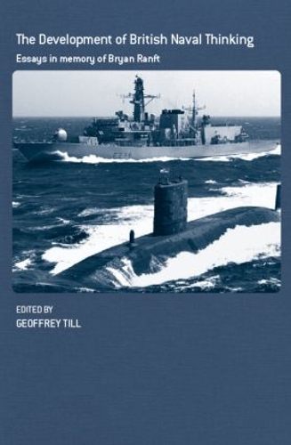Бумажная книга «The Development of British Naval Thinking: Essays in Memory of Bryan Ranft» - фото №1