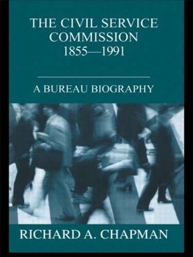 Бумажная книга «Civil Service Commission 1855-1991: A Bureau Biography», автор Ричард А. Чепмен - фото №1