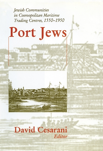 Бумажная книга «Port Jews: Jewish Communities in Cosmopolitan Maritime Trading Centres, 1550-1950» - фото №1