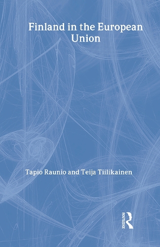 Бумажная книга «Finland in the European Union», авторов Тапио Раунио, Тейя Тииликайнен - фото №1