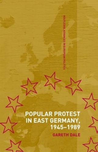 Бумажная книга «Popular Protest in East Germany», автор Гарет Дейл - фото №1