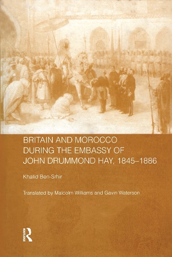 Бумажная книга «Britain and Morocco During the Embassy of John Drummond Hay», автор Халид Бен-Срир - фото №1