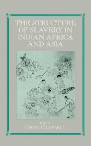 Бумажная книга «Structure of Slavery in Indian Ocean Africa and Asia», автор Гвин Кэмпбелл - фото №1