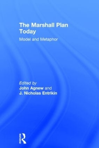 Бумажная книга «The Marshall Plan Today: Model and Metaphor», авторов Дж. Николас Энтрикин, Джон Агнью - фото №1