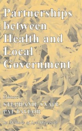 Бумажная книга «Partnerships Between Health and Local Government», авторов Пэт Тейлор, Стефани Снейп - фото №1