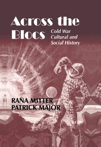 Бумажная книга «Across the Blocs: Exploring Comparative Cold War Cultural and Social History» - фото №1