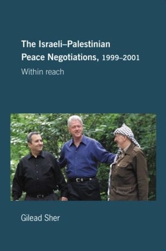Бумажная книга «Israeli-Palestinian Peace Negotiations, 1999-2001: Within Reach», автор Гилеад Шер - фото №1