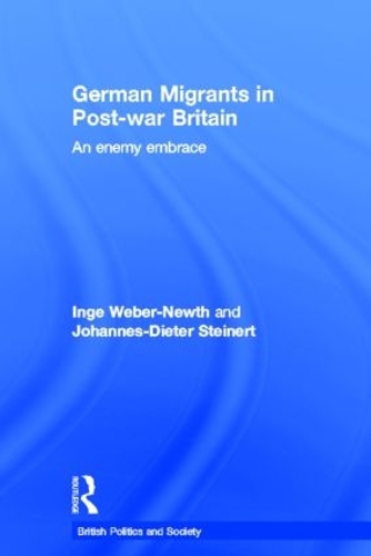 Паперова книга «German Migrants in Post-War Britain: An Enemy Embrace», авторів Інге Вебер-Ньют, Йоганнес-Дітер Штайнерт - фото №1