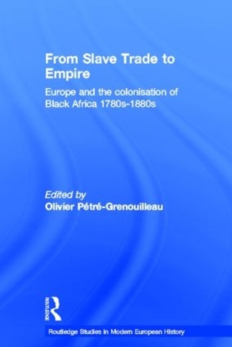 Бумажная книга «From Slave Trade to Empire: European Colonisation of Black Africa 1780s-1880s» - фото №1