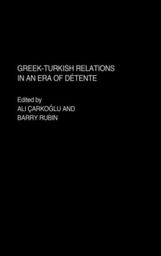 Паперова книга «Greek-Turkish Relations in an Era of Détente» - фото №1