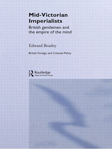 Паперова книга «Mid-Victorian Imperialists: British Gentlemen and the Empire of the Mind», автор Едвард Біслі - фото №1