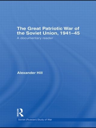 Бумажная книга «The Great Patriotic War of the Soviet Union, 1941-45: A Documentary Reader», автор Александр Хилл - фото №1