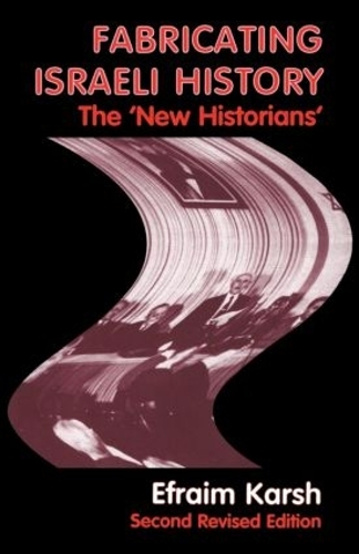 Бумажная книга «Fabricating Israeli History: The 'New Historians'», автор Эфраим Карш - фото №1