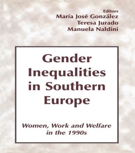 Бумажная книга «Gender Inequalities in Southern Europe: Woman, Work and Welfare in the 1990s» - фото №1