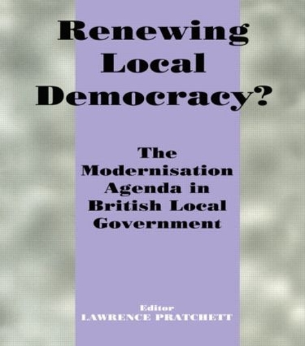 Паперова книга «Renewing Local Democracy?: The Modernisation Agenda in British Local Government» - фото №1
