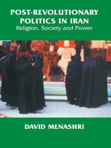 Бумажная книга «Post-Revolutionary Politics in Iran: Religion, Society and Power», автор Дэвид Менашри - фото №1