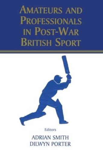 Бумажная книга «Amateurs and Professionals in Post-War British Sport» - фото №1