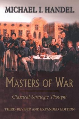 Бумажная книга «Masters of War: Classical Strategic Thought», автор Майкл И. Гендель - фото №1