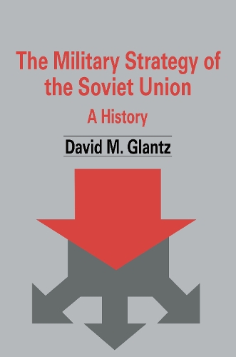 Паперова книга «The Military Strategy of the Soviet Union: A History», автор Девід М. Гланц - фото №1