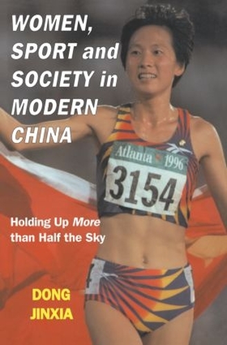 Бумажная книга «Women, Sport and Society in Modern China: Holding up More than Half the Sky», автор Дун Цзинься - фото №1
