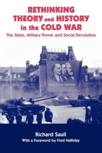 Бумажная книга «Rethinking Theory and History in the Cold War: The State, Military Power and Social Revolution», автор Ричард Саулл - фото №1