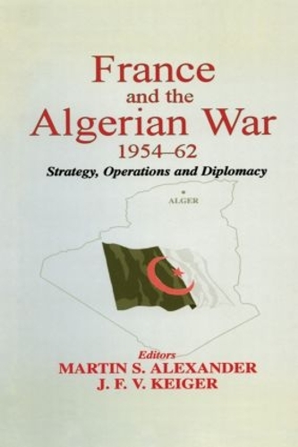 Бумажная книга «France and the Algerian War, 1954-1962: Strategy, Operations and Diplomacy» - фото №1