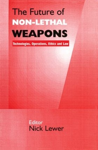 Паперова книга «The Future of Non-lethal Weapons: Technologies, Operations, Ethics and Law» - фото №1
