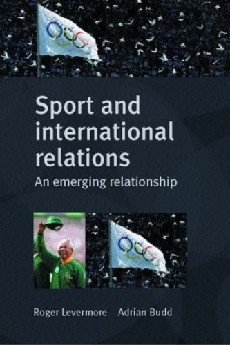 Бумажная книга «Sport and International Relations: An Emerging Relationship» - фото №1