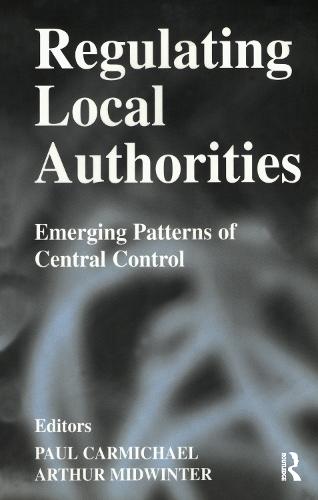 Бумажная книга «Regulating Local Authorities: Emerging Patterns of Central Control» - фото №1