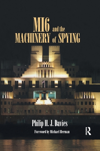 [object Object] «MI6 and the Machinery of Spying: Structure and Process in Britain's Secret Intelligence», автор Филип Дэвис - фото №1