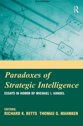 Бумажная книга «Paradoxes of Strategic Intelligence: Essays in Honor of Michael I. Handel» - фото №1