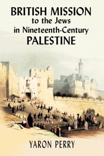 Бумажная книга «British Mission to the Jews in Nineteenth-century Palestine», авторов Элизабет Йодим, Ярон Перри - фото №1