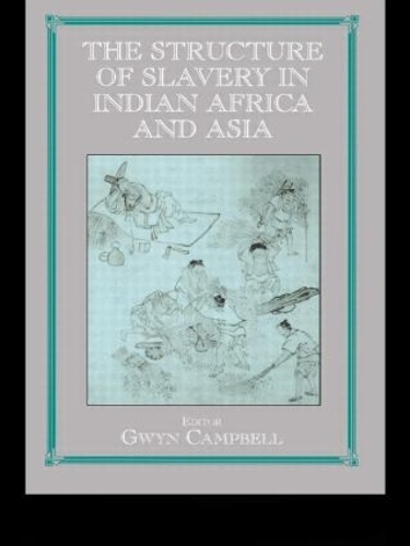 Паперова книга «Structure of Slavery in Indian Ocean Africa and Asia», автор Гвін Кемпбелл - фото №1